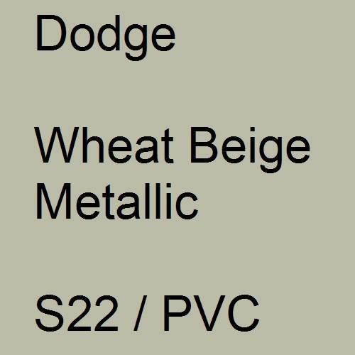 Dodge, Wheat Beige Metallic, S22 / PVC.